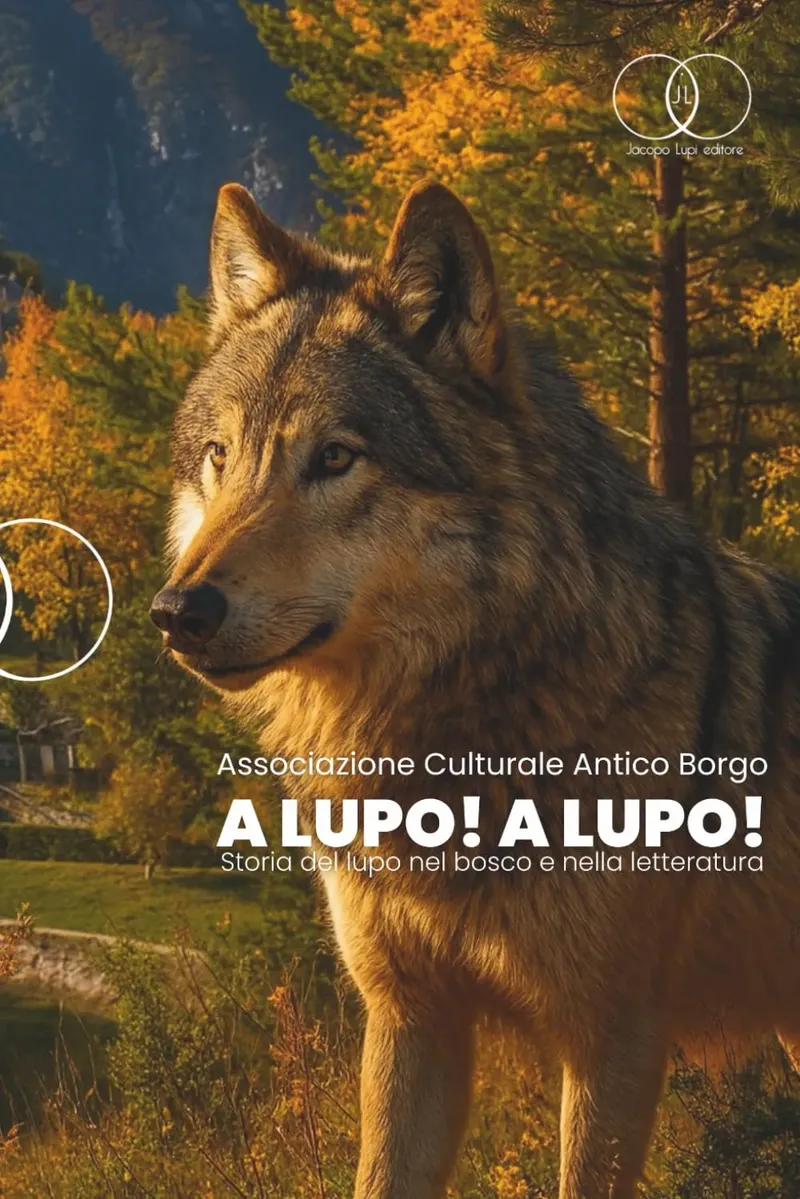A lupo! A lupo! Storia del lupo nel bosco e nella letteratura