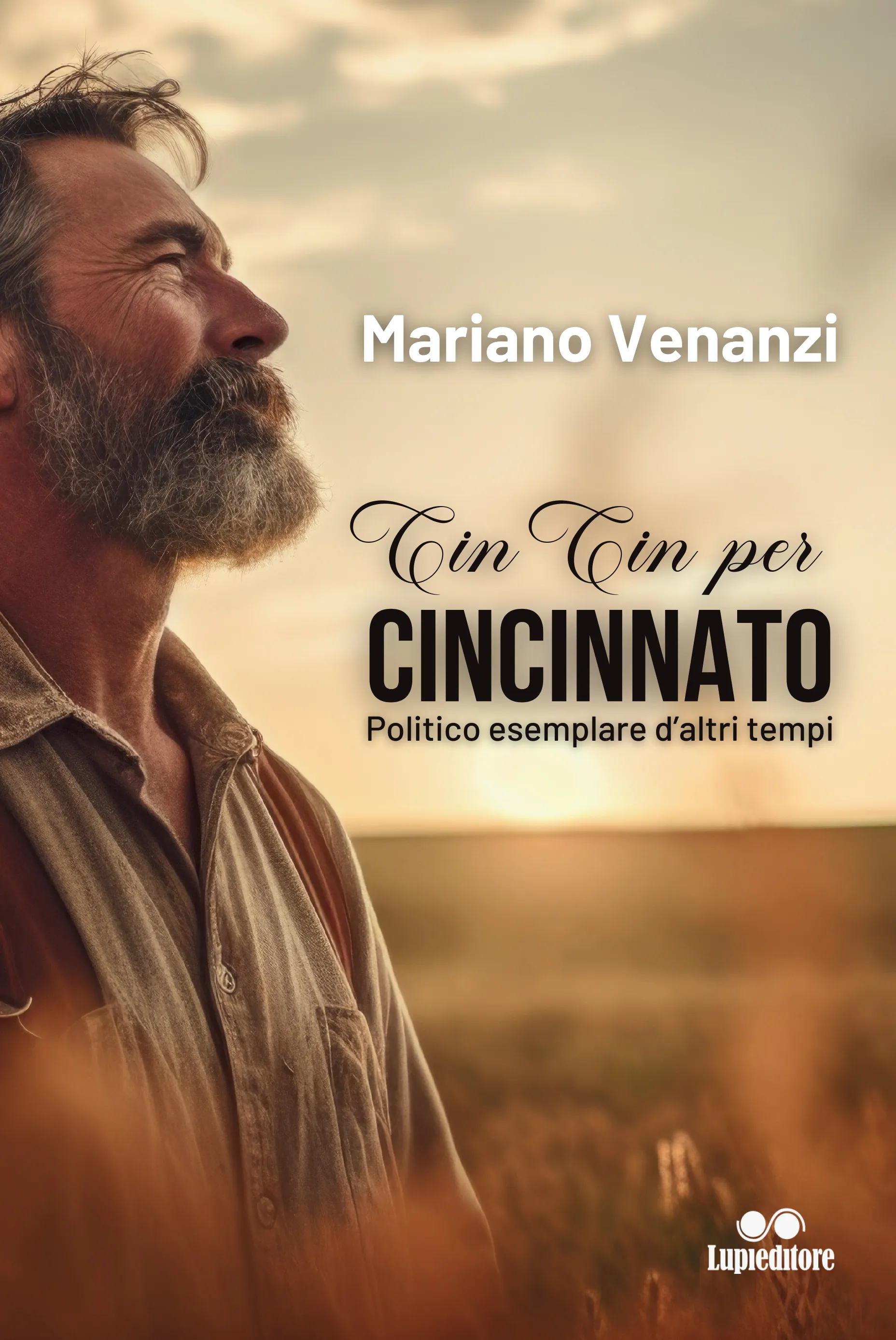 Cin Cin per Cincinnato, politico esemplare di altri tempi