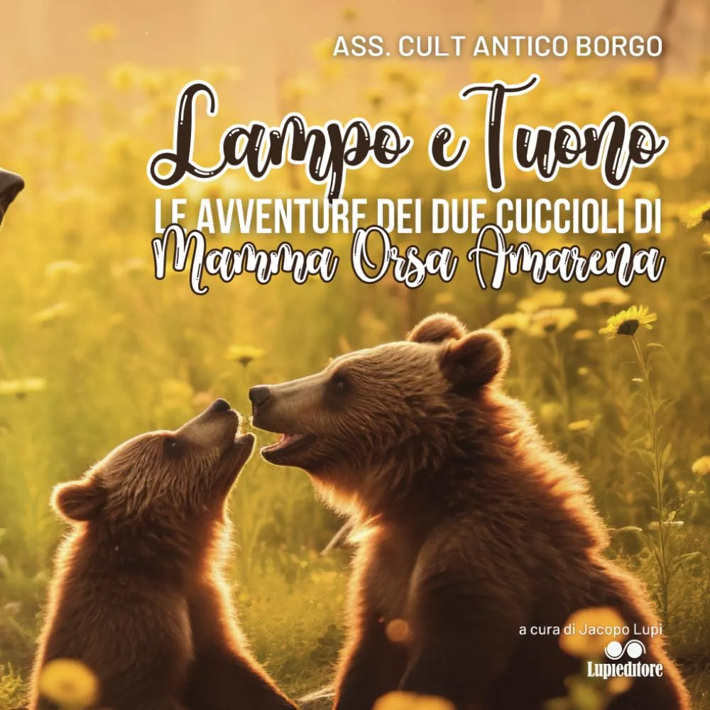 Lampo e Tuono Le avventure dei due cuccioli di Mamma Orsa Amarena