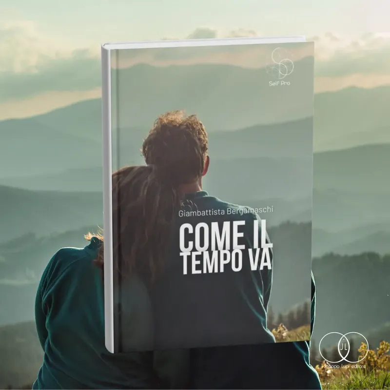 "Come il tempo va" di Giambattista Bergamaschi – L’amore, il tempo e le ombre del passato